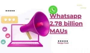 Top social media platform Whatsapp ― 2.78 billion MAUs